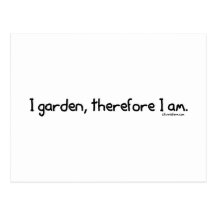 I Garden, Therefore I Am Post Card
