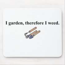 I Garden Therefore mousepads by gardeninggifts I Garden Therefore mousepads