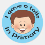 I Gave a Talk in Primary Round Stickers