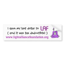 I Gave My Last Dollar To LAF Bumper Sticker