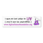I Gave My Last Dollar To LAF Bumper Sticker