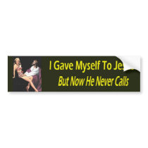 I Gave Myself To Jesus... bumper stickers