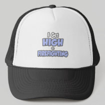 I Get High On Firefighting Mesh Hats