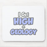 I Get High On Geology Mouse Pads