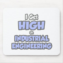 I Get High On Industrial Engineering Mouse Pads