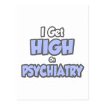 I Get High On Psychiatry Postcard