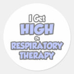 I Get High On Respiratory Therapy Round Stickers