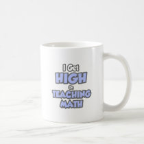 I Get High On Teaching Math mugs