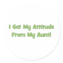 I Get My Attitude From My Aunt Sticker