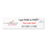 I get paid to party! bumper stickers