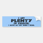 I Get Plenty of Exercise.... Bumper Sticker