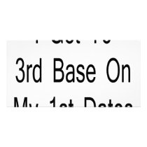 I Get To 3rd Base On My 1st Dates Personalized Photo Card