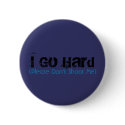 I Go Hard, (Please Don't Shoot Me) buttons