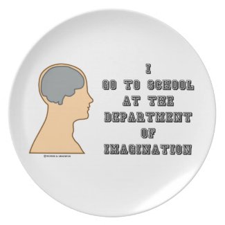 I Go To School At The Department Of Imagination Plate