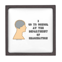 I Go To School At The Department Of Imagination premium gift boxes