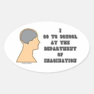 I Go To School At The Department Of Imagination Sticker