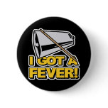 I Got A Fever More Cowbells buttons