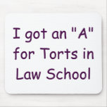 I Got An A for Torts Judge Mousepad