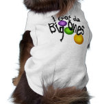 I Got da Big Ones Dog Clothing