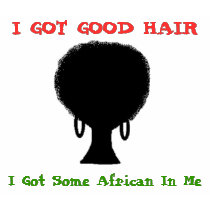 I GOT GOOD HAIR (w/ Afro) t-shirts by reasontolive I GOT GOOD HAIR (w/ Afro) t-shirts