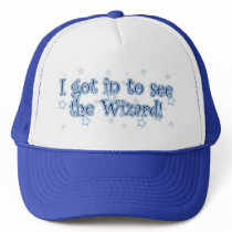 I got in to see the Wizard! hats