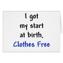 I Got My Start at Birth - Clothes Free Card