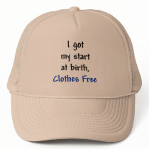 I Got My Start at Birth - Clothes Free Hats