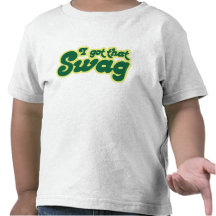 I got swag tee shirt
