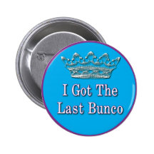 i got the last bunco button