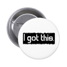 I Got This Button