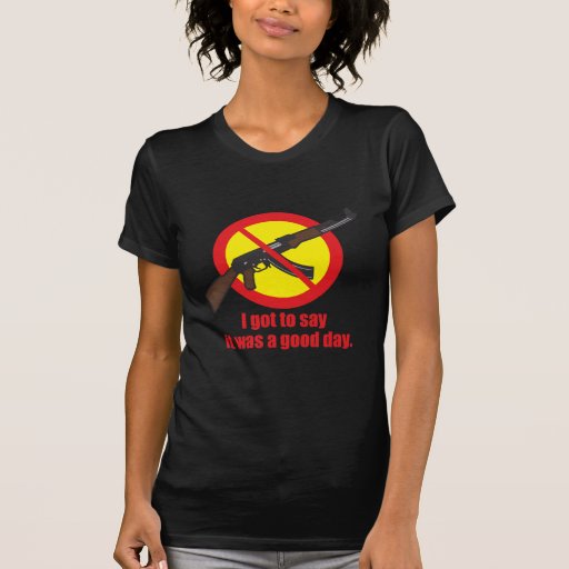 I got to say it was a good day tee shirt