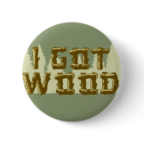 i-got-wood buttons