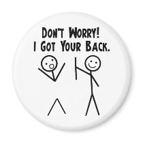 I Got Your Back! Fridge Magnets