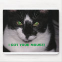I GOT YOUR MOUSE! mousepads by MOMKAY I GOT YOUR MOUSE! mousepads