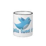 I Gotta Tweet This Coffee Mug