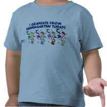 I Graduate From Kindergarten Today t-shirts
