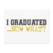 I Graduated, now what? postcards