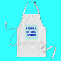 I GRILL IN THE SNOW aprons