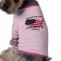 I guard the house, Daddy guards the c... Doggie T Shirt