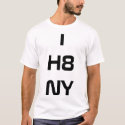 i h8 ny 2s t-shirts
