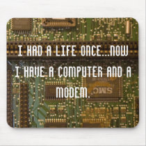 I had a life once... mousepads by imagia77 I had a life once... mousepads