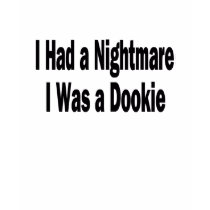 I Had a  Nightmare tshirt