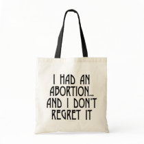 I had an abortion...and I don't regret it bags
