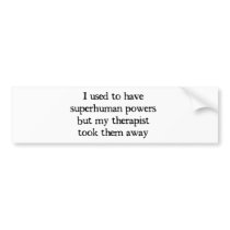 I Had Superpowers Bumper Sticker