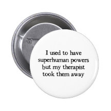 I Had Superpowers Pinback Buttons