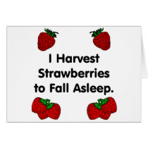 I harvest strawberries to fall asleep greeting card