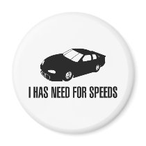 I Has Need for Speed Refrigerator Magnet