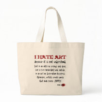 I hate art because it is misunderstood bags