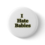 I hate babies