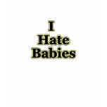 I hate babies